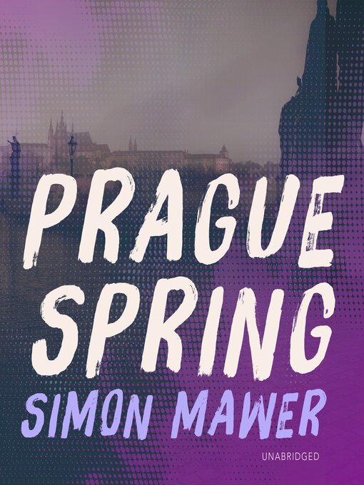 Title details for Prague Spring by Simon Mawer - Available